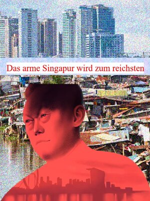 cover image of Das arme Singapur wird zum reichsten